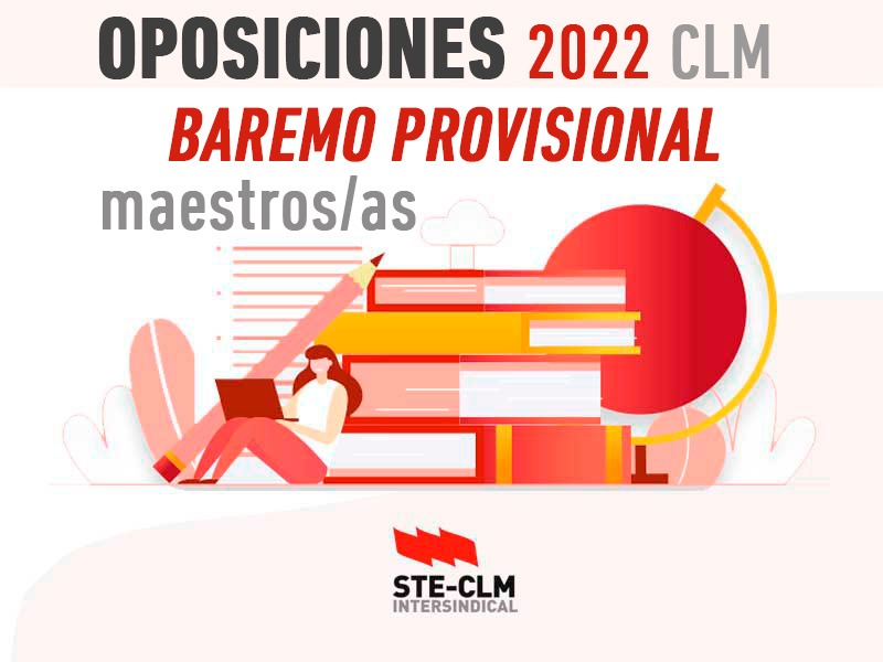 OPOSICIONES CLM 2022: Baremo Provisional y Reclamaciones (Plazo: Hasta 1 julio)